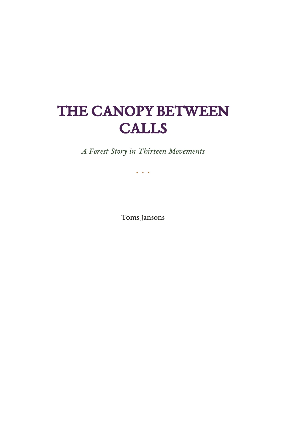 Cover of The Canopy Between Calls by Toms Jansons